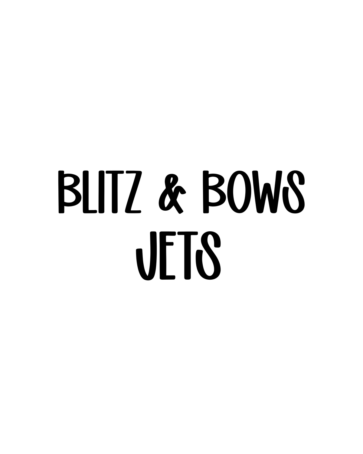 JETS | BLITZ & BOWS