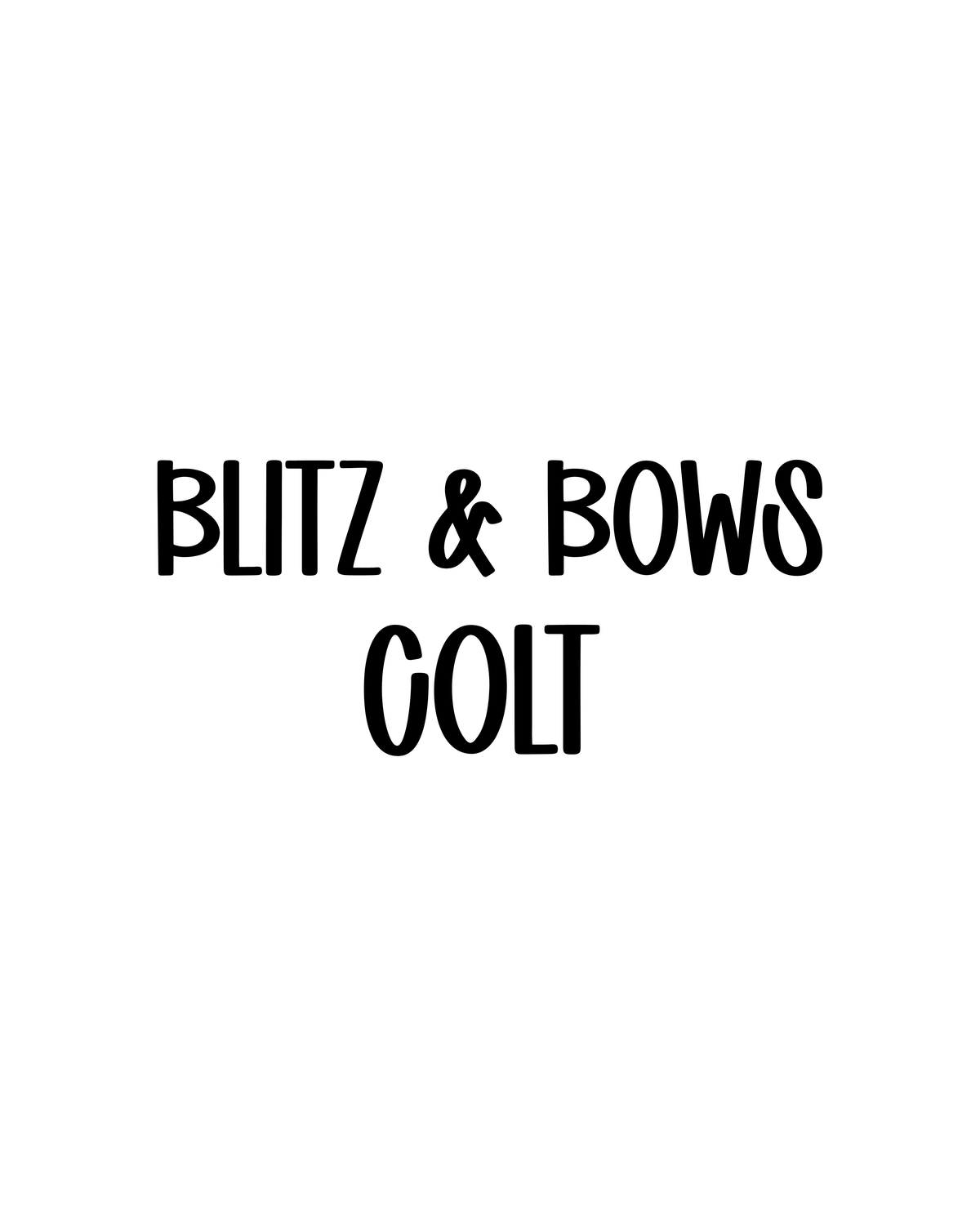 COLT | BLITZ & BOWS