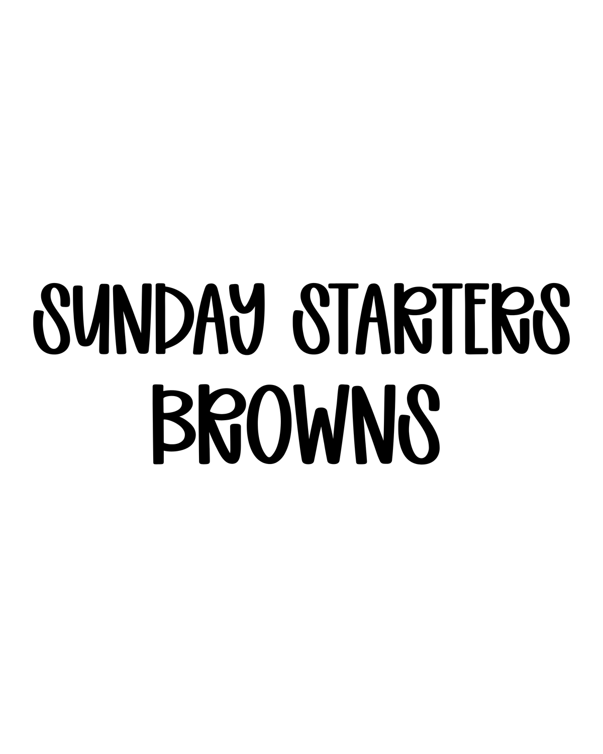 BROWNS | SUNDAY STARTERS