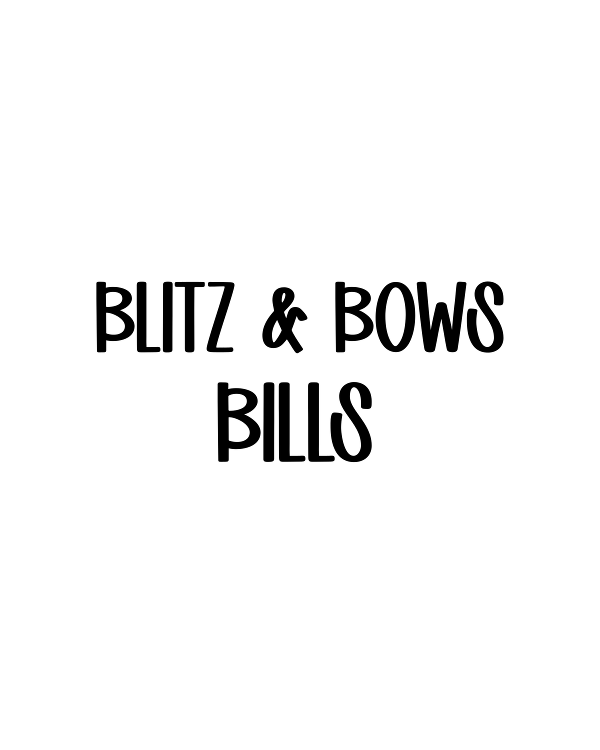 BILLS | BLITZ & BOWS