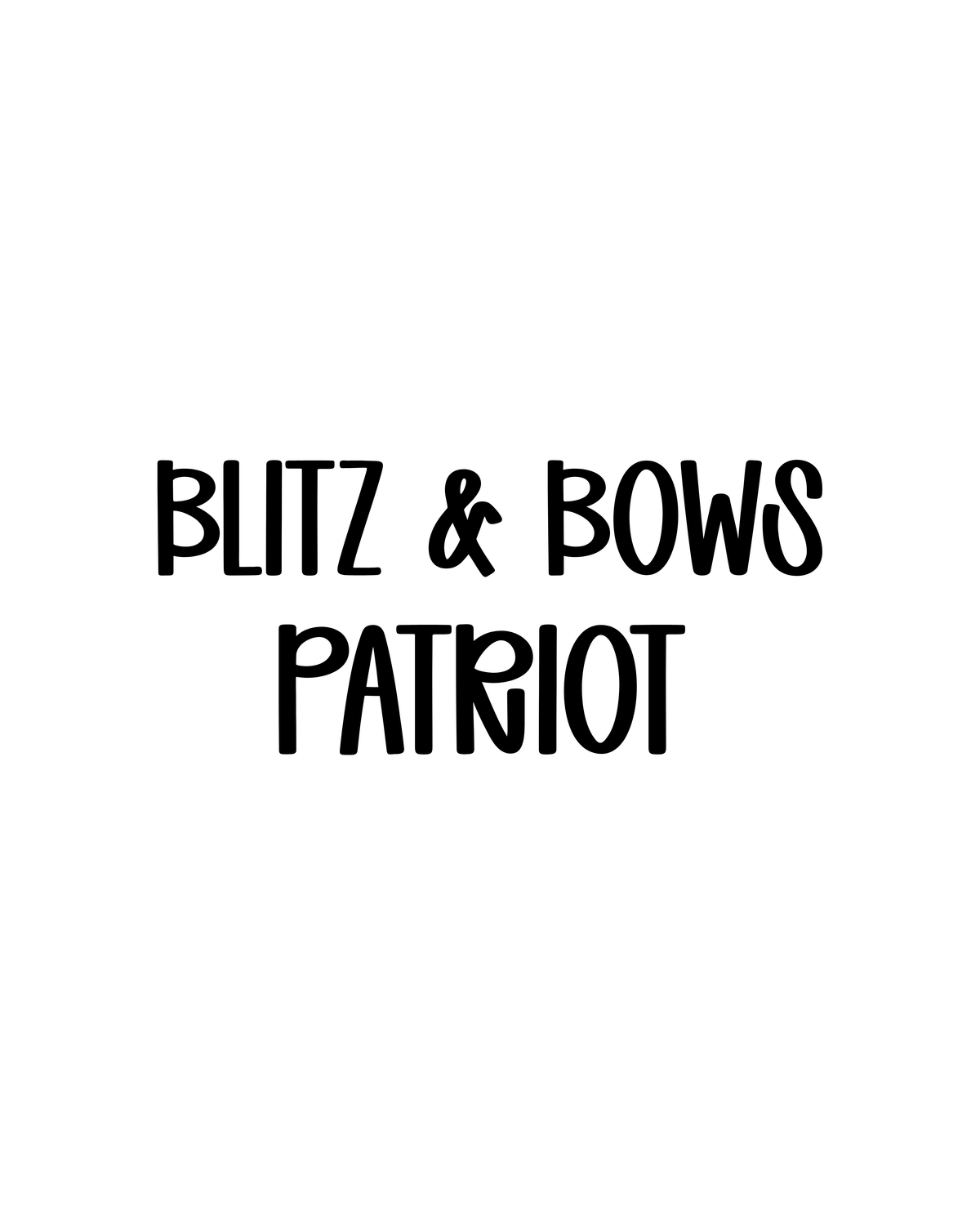 PATRIOT | BLITZ & BOWS