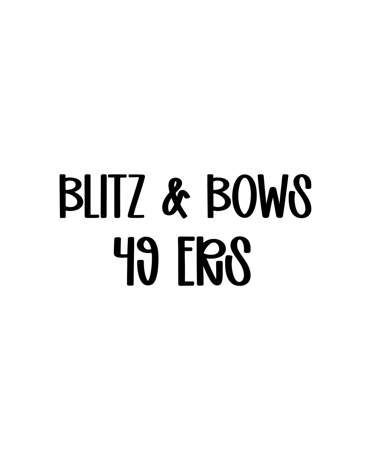 49 ERS | BLITZ & BOWS
