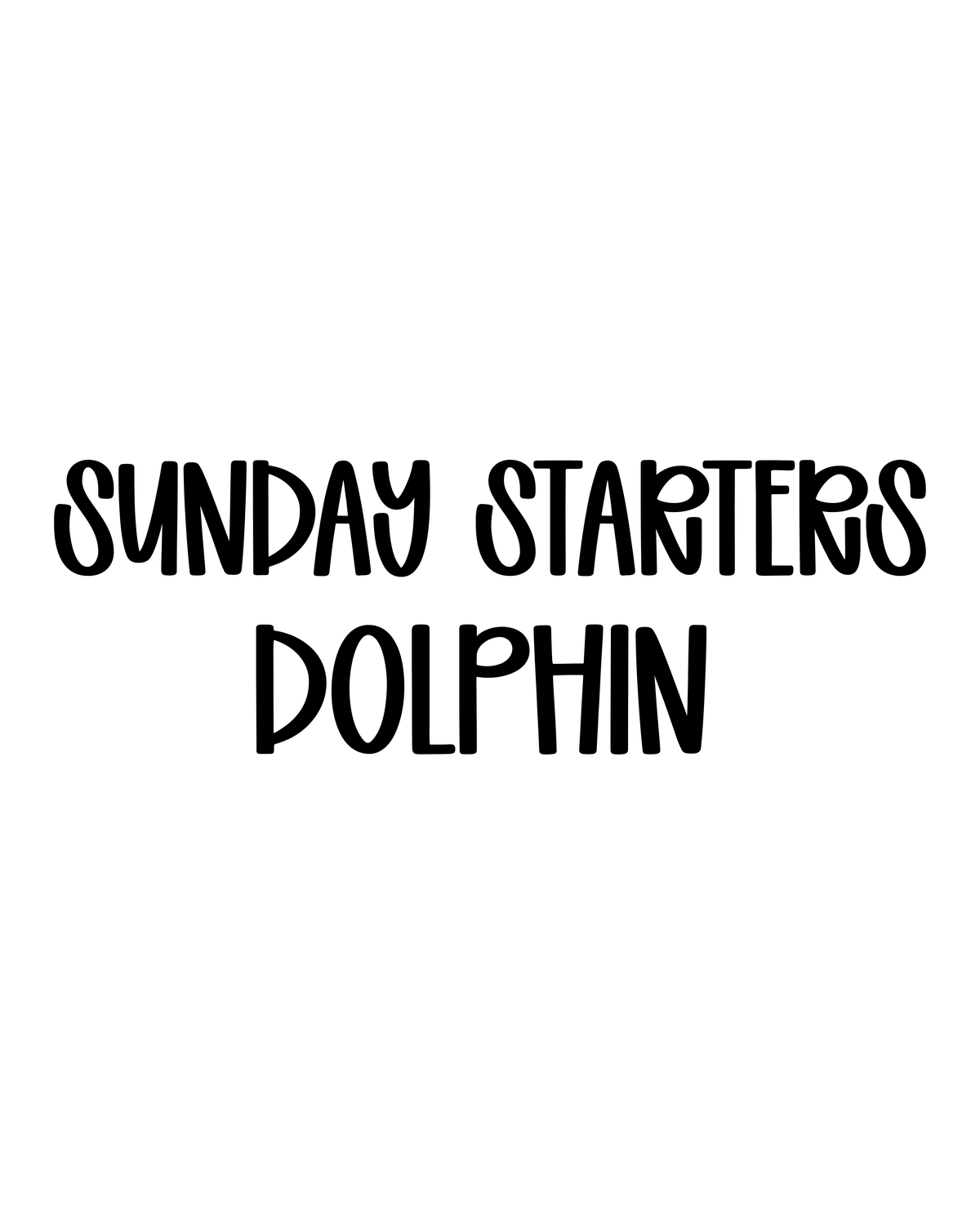 DOLPHINS | SUNDAY STARTERS