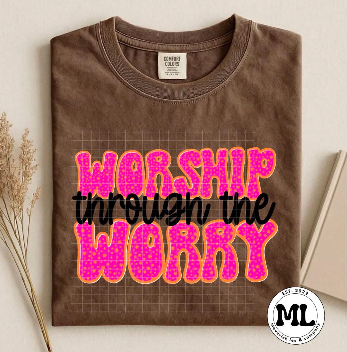 Worship through the worry