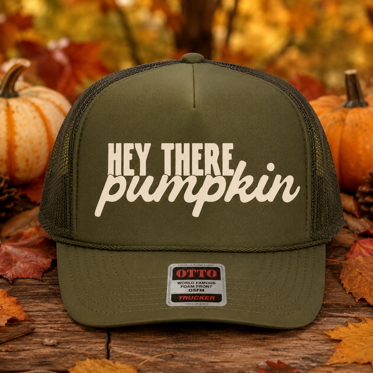 HEY THERE PUMPKIN - UNISEX OLIVE TRUCKER HAT