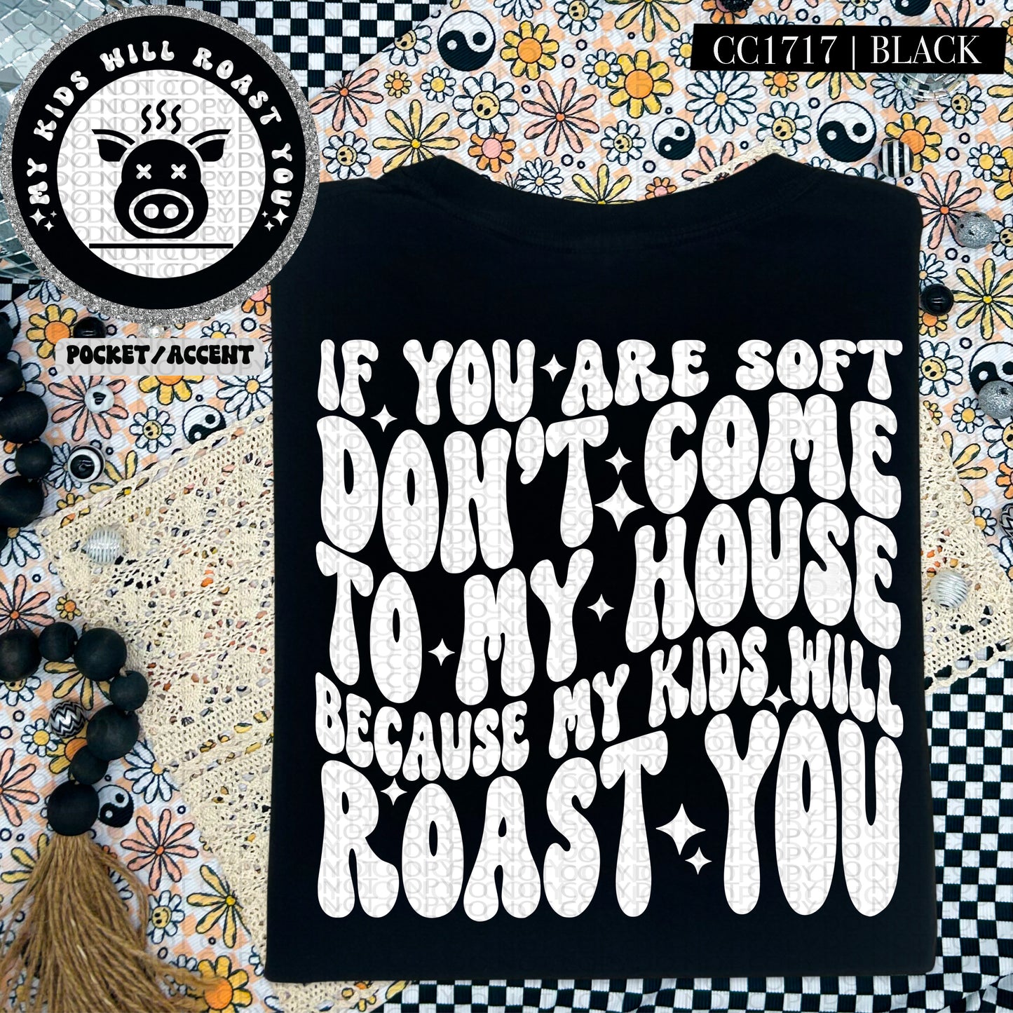 My kids will roast you