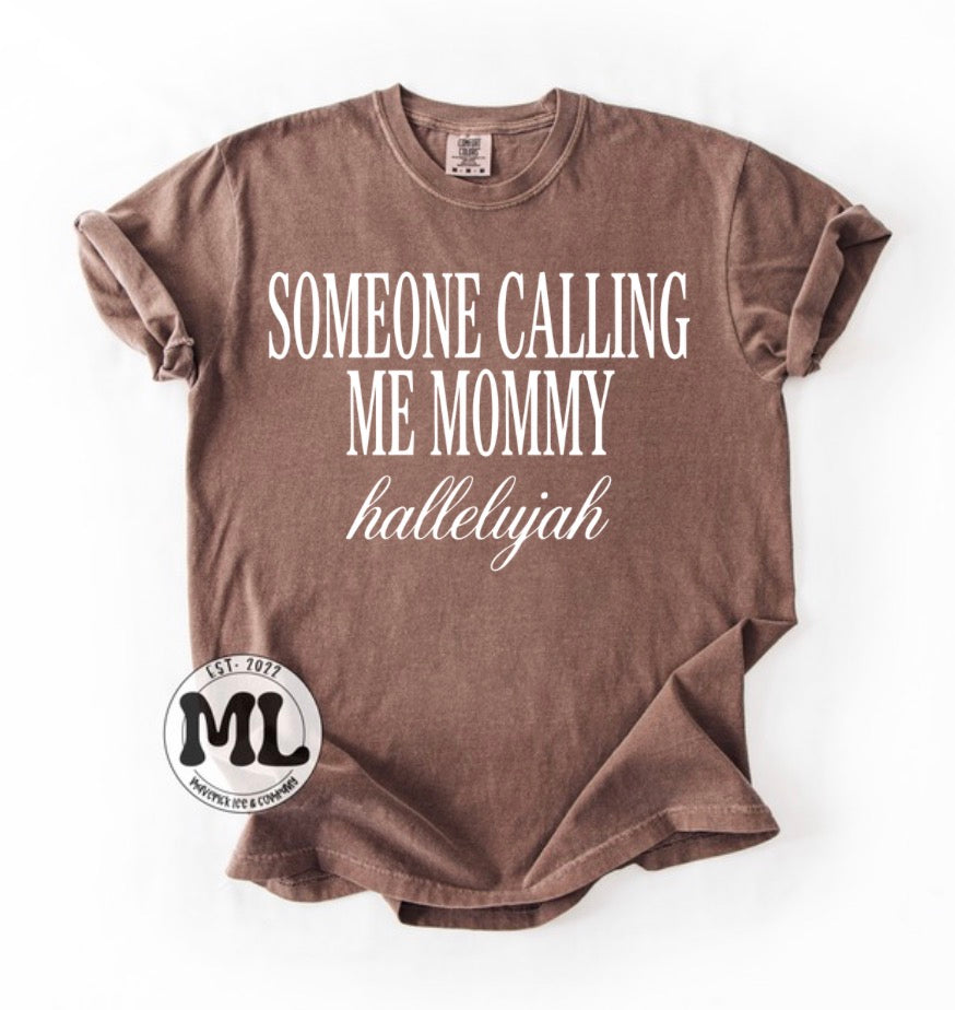 Someone calling me mommy hallelujah