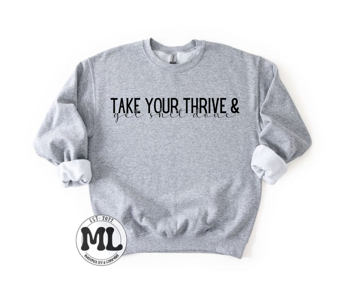 Thrive -take your thrive and get shit done