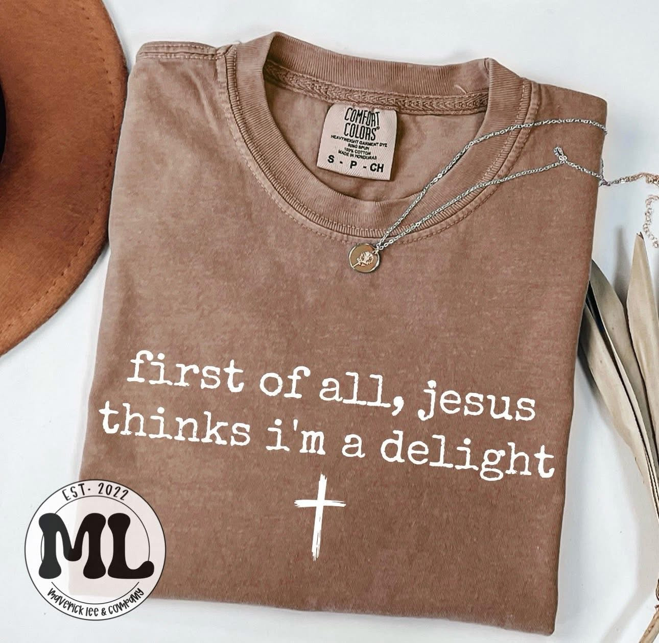 Jesus thinks I’m a delight