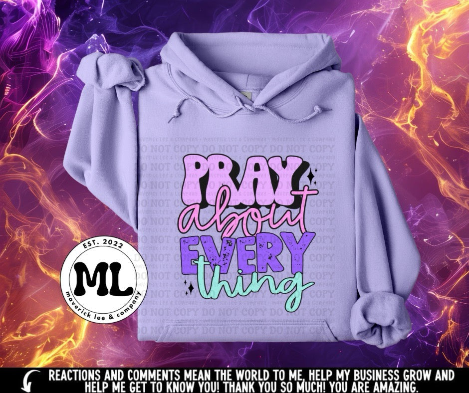 Pray about every thing
