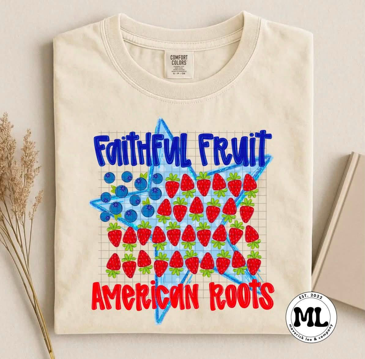 Faithful fruits, American roots