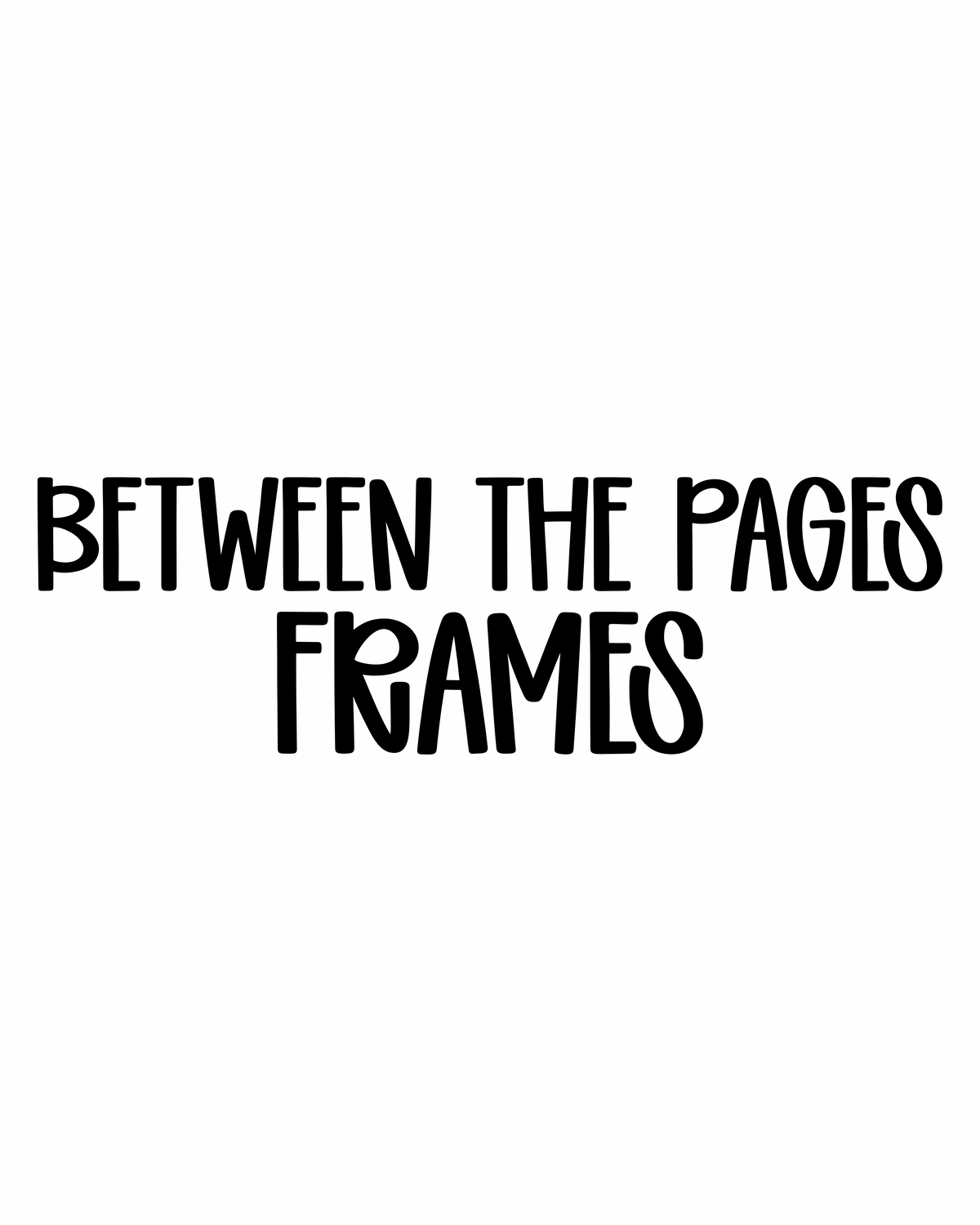 FRAMES | BETWEEN THE PAGES