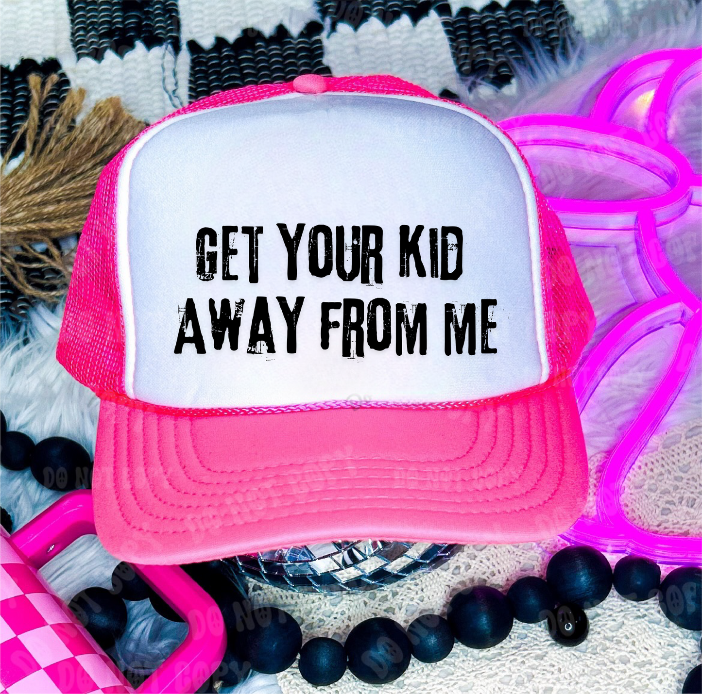Get Your Kid Away From Me DTF Printed - UNISEX Neon Pink and White Trucker Hat