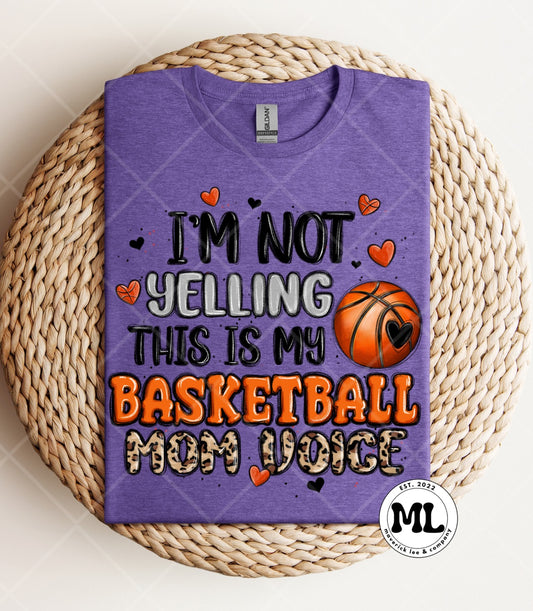 I’m not yelling - basketball mom