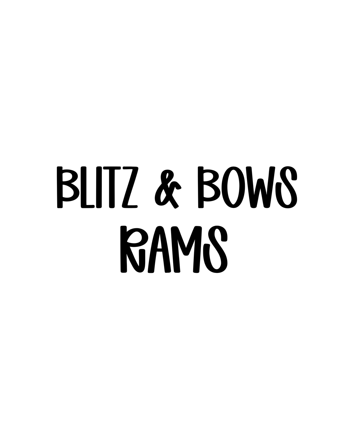RAMS | BLITZ & BOWS
