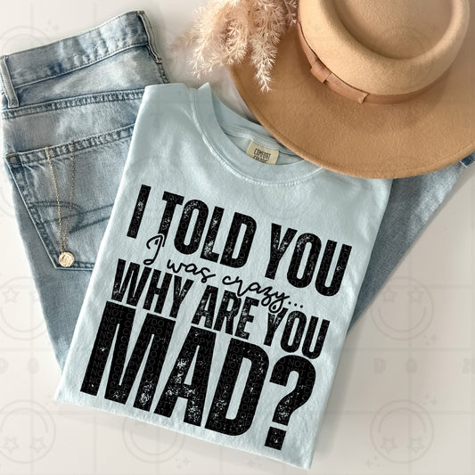 Why are you mad?