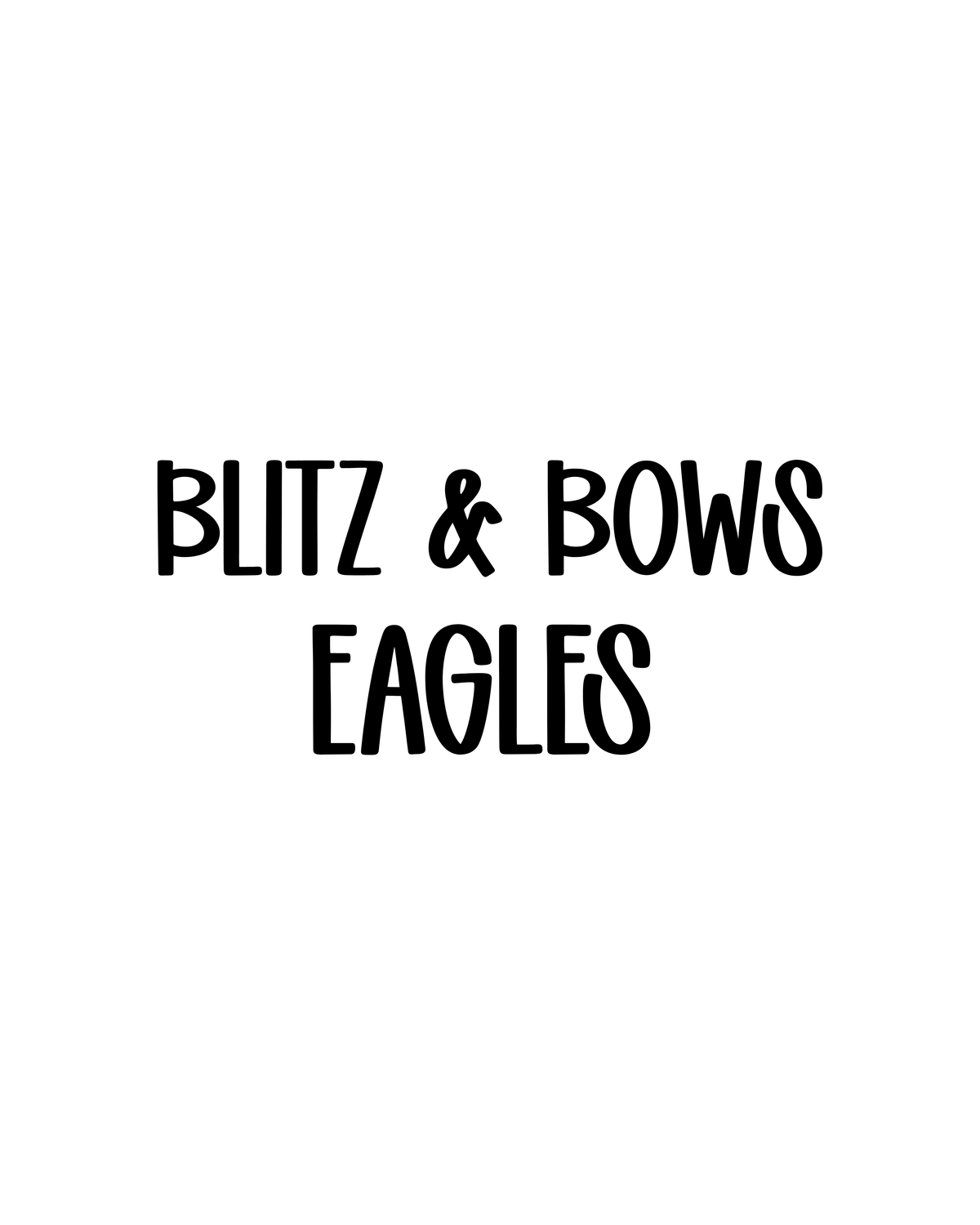 EAGLES | BLITZ & BOWS