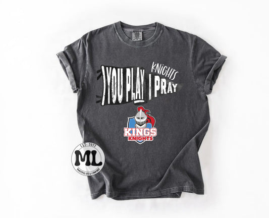 Kings Knights - you play I pray