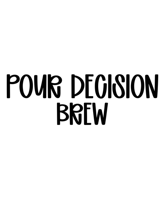 BREW | POUR DECISION