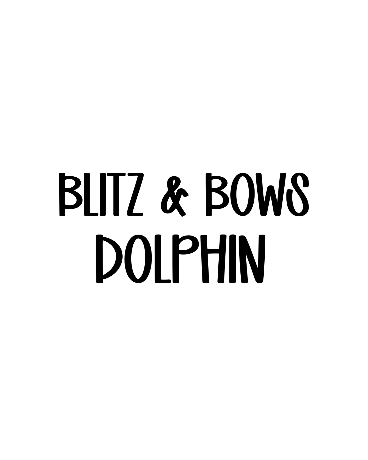 DOLPHINS | BLITZ & BOWS