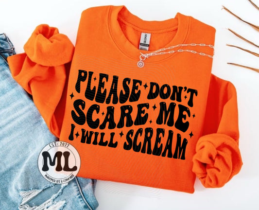 I will scream