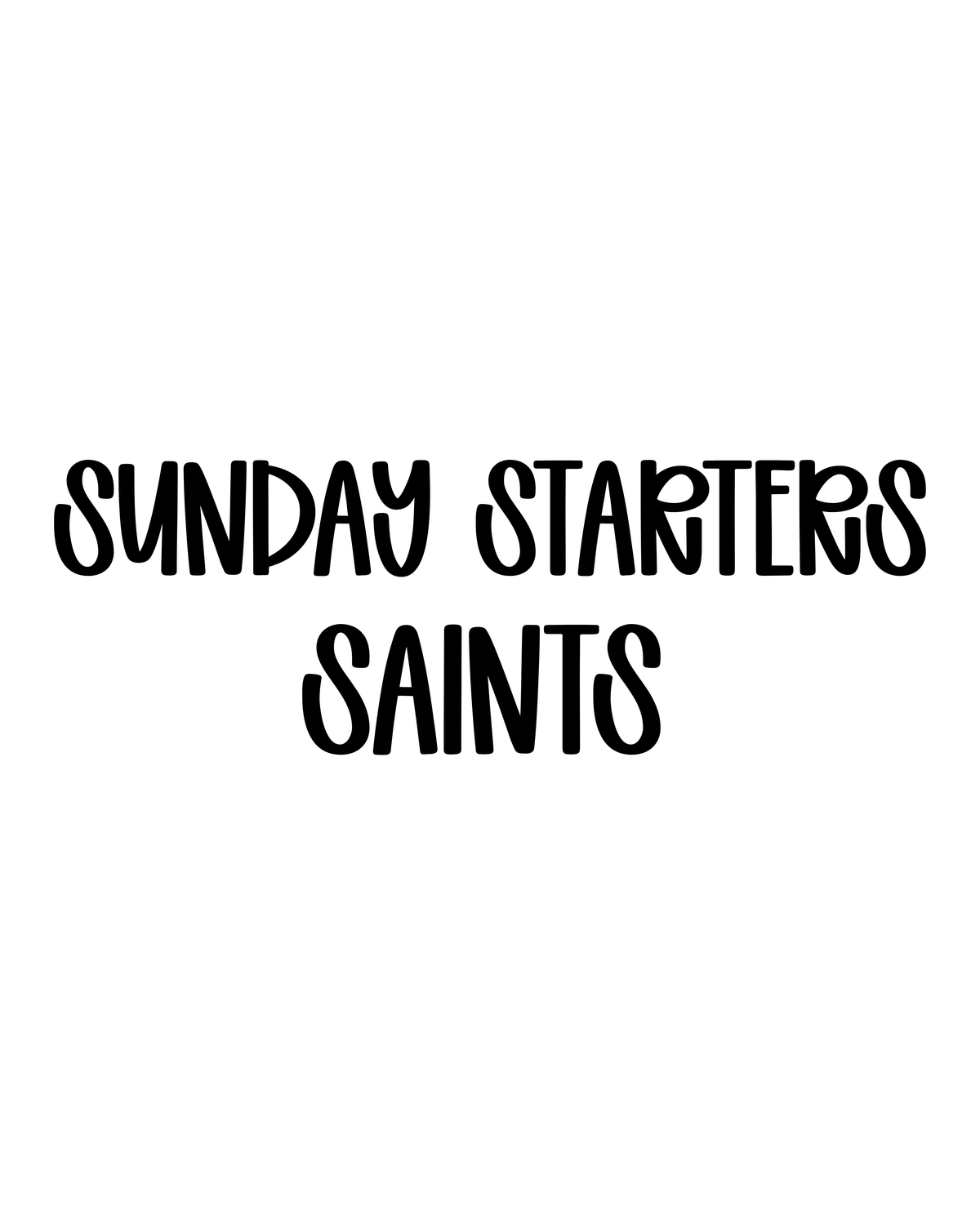 SAINTS | SUNDAY STARTERS