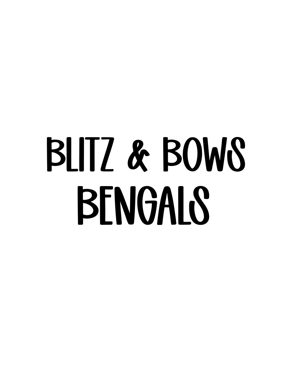 BENGALS | BLITZ & BOWS