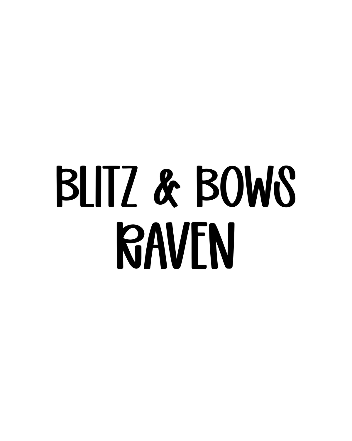 RAVEN | BLITZ & BOWS