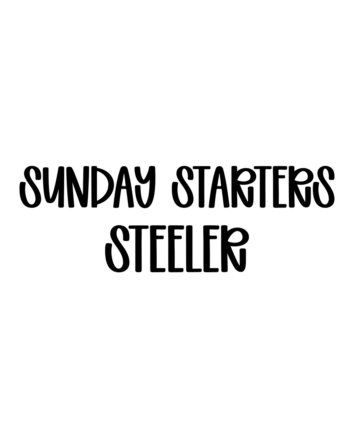 STEELER | SUNDAY STARTERS