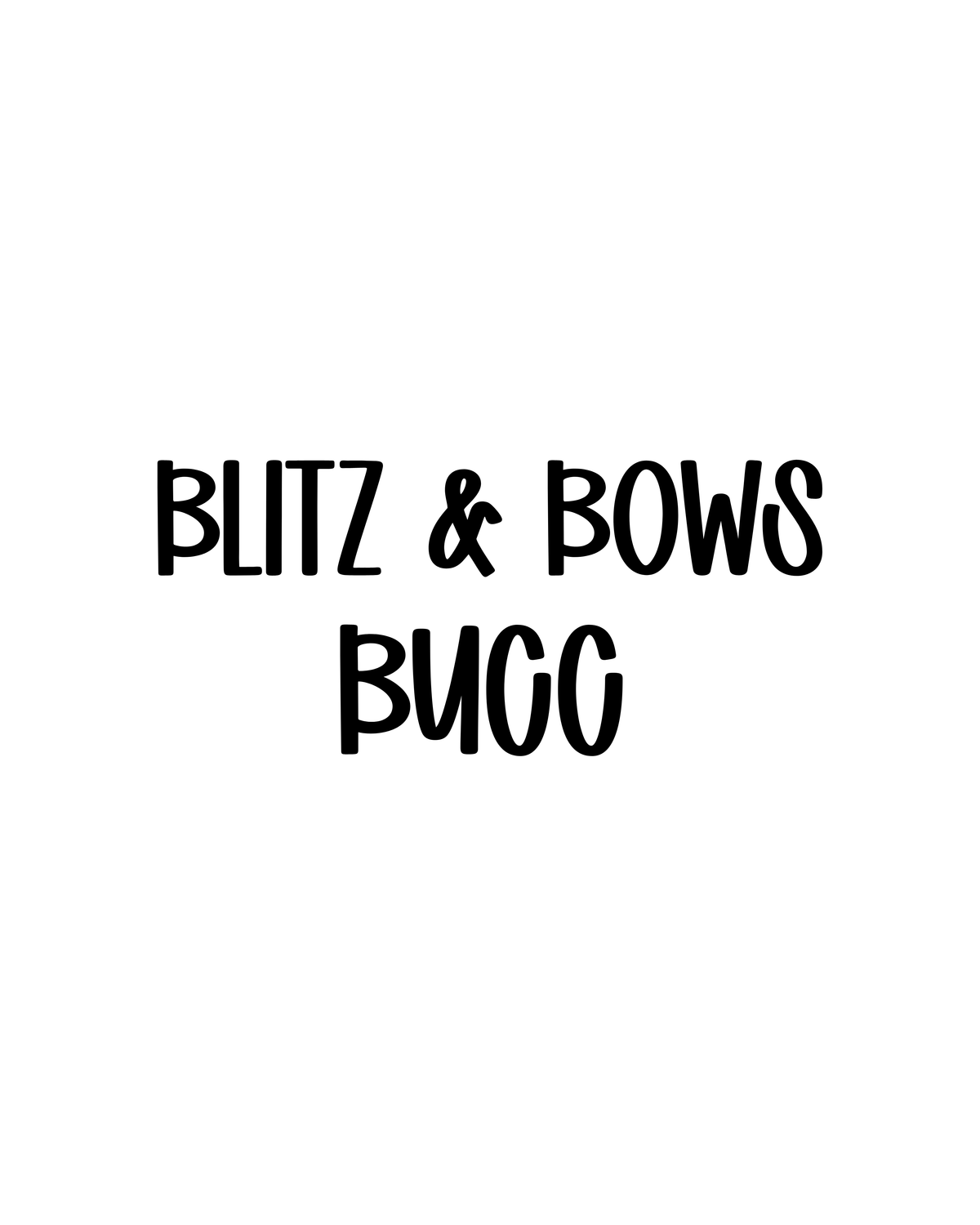BUCC | BLITZ & BOWS