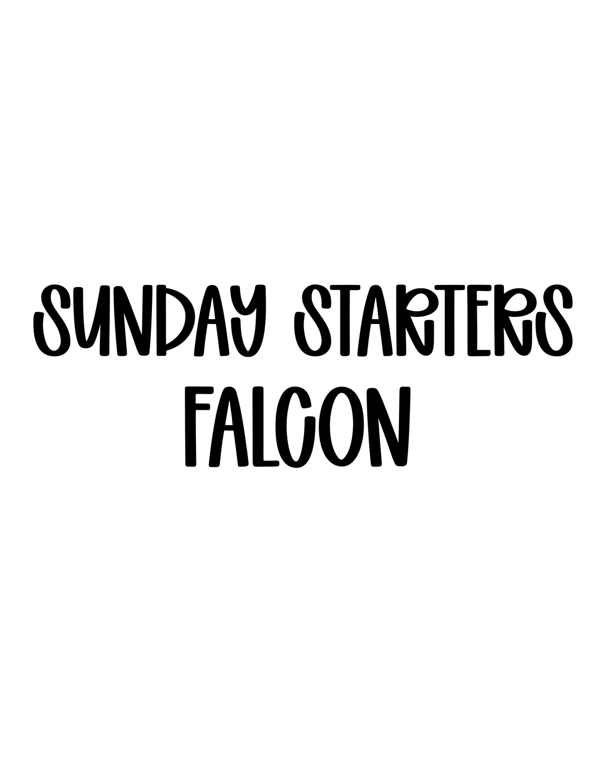 FALCON | SUNDAY STARTERS