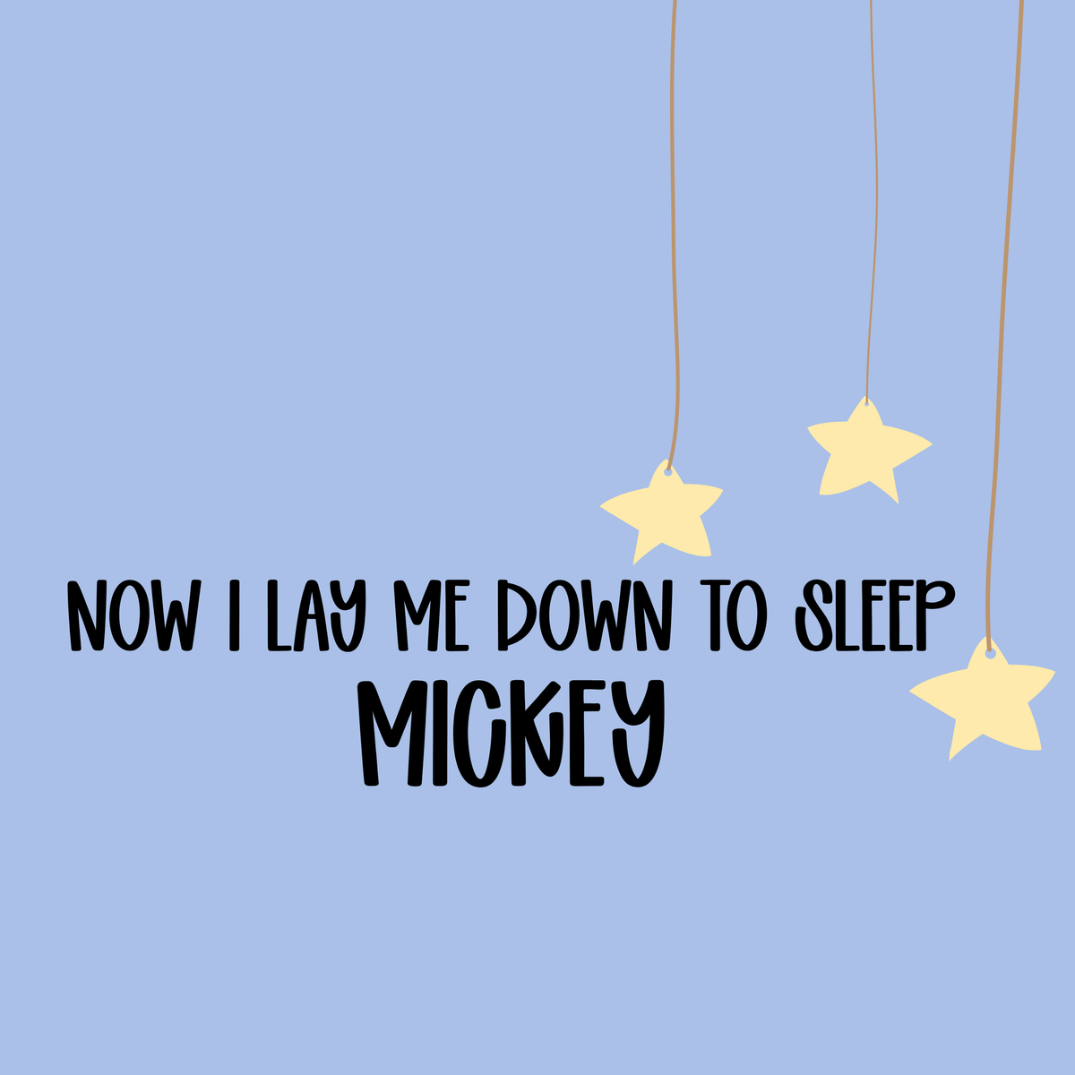 MICKEY | NOW I LAY ME DOWN TO SLEEP R2