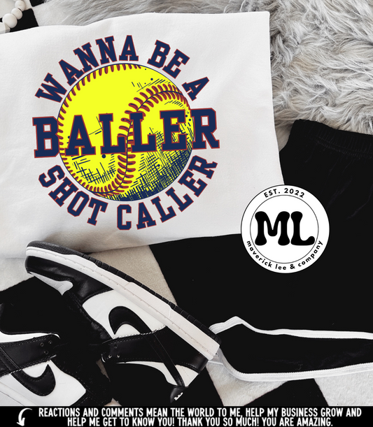 Wanna be a Baller shot caller softball