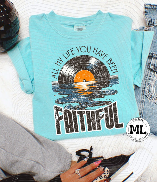 All my life you have been faithful
