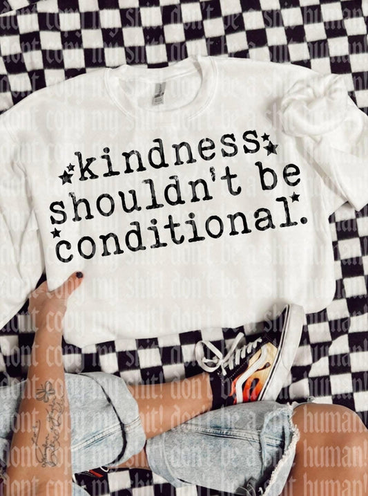 Kindness shouldn’t be conditional