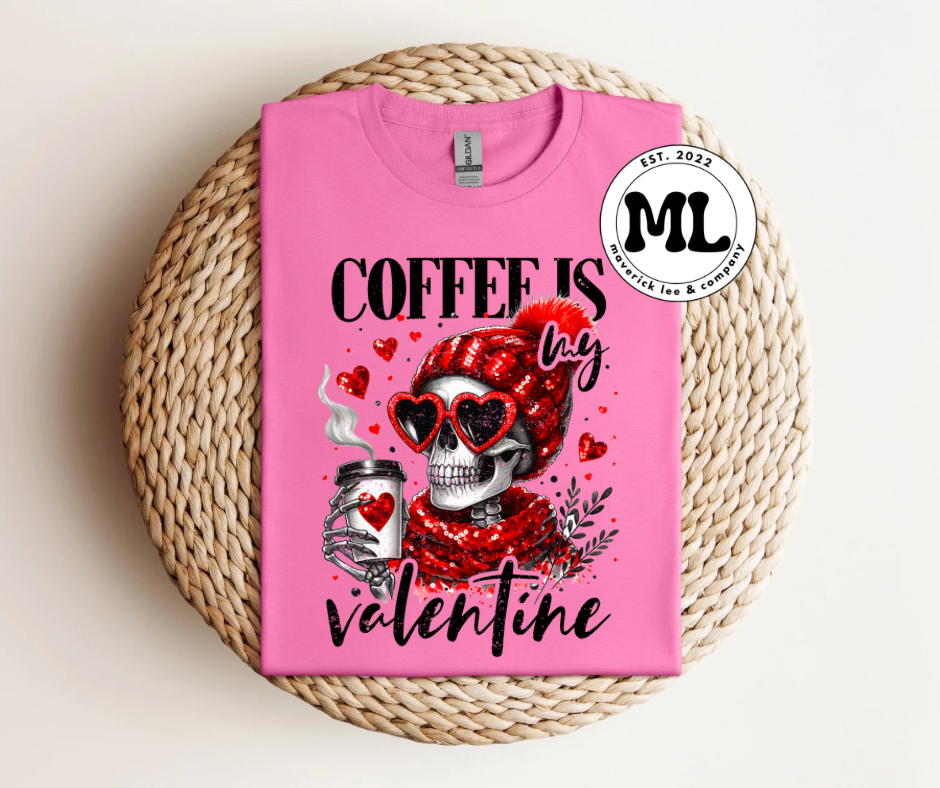 Coffee is my valentine