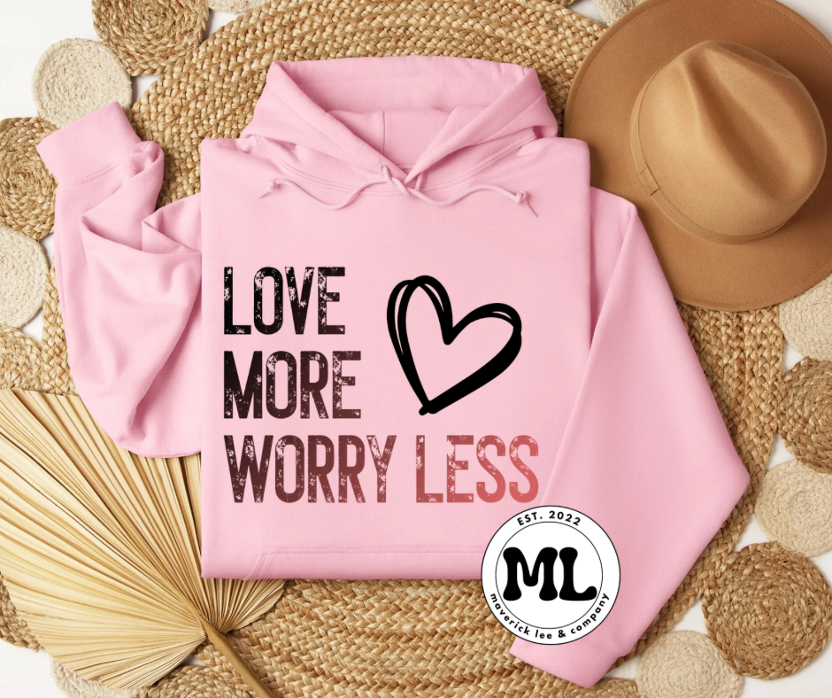 Love more worry less