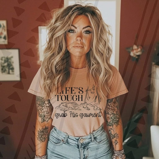 Lifes tough, grab his garment