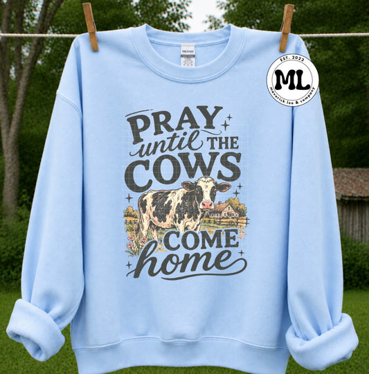 Pray until the cows come home