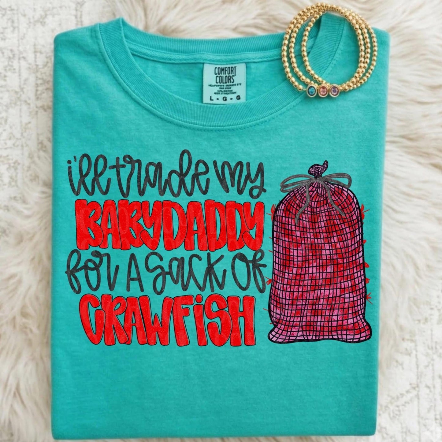 I’d trade my baby daddy for a sack of crawfish