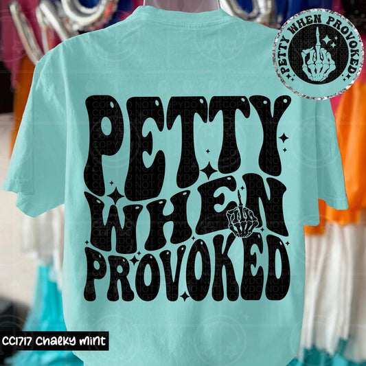 Petty when provoked