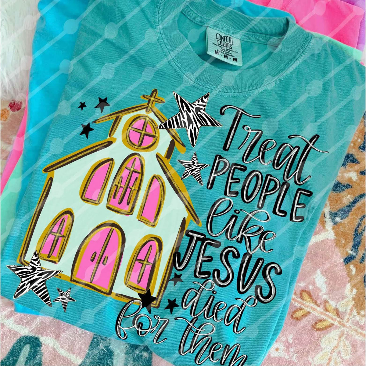 Treat people like Jesus died for them