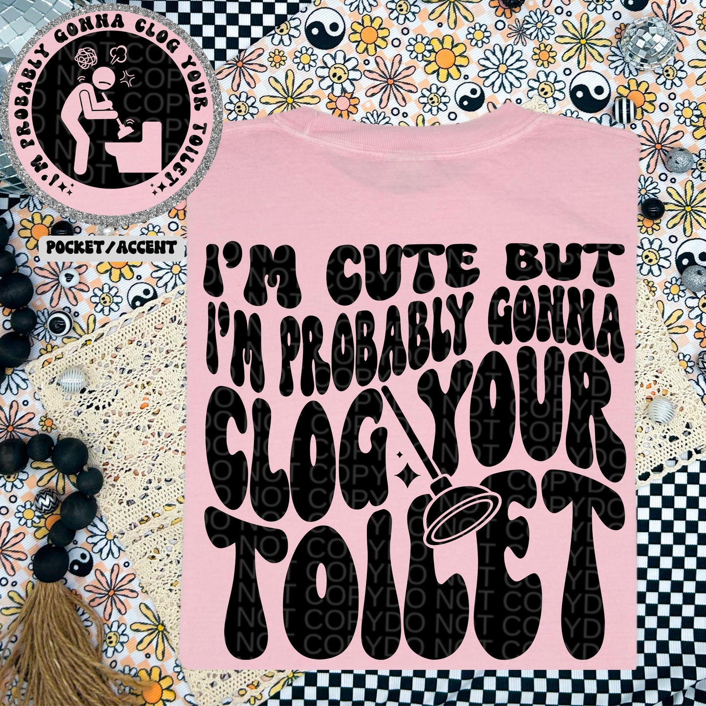 Clog your toilet