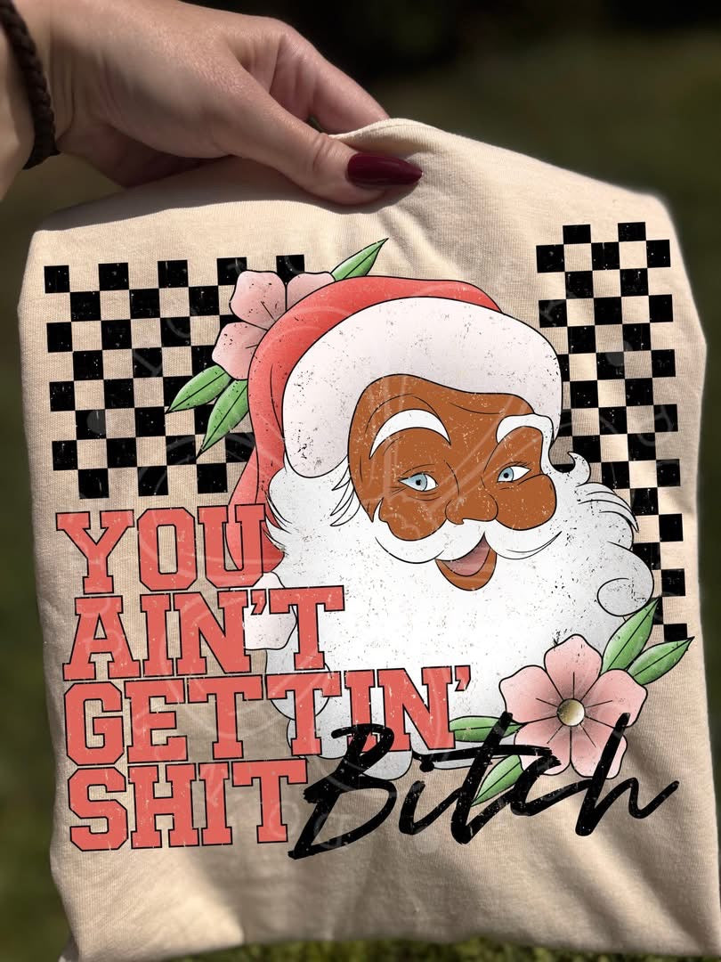 You ain’t getting shit – brown
