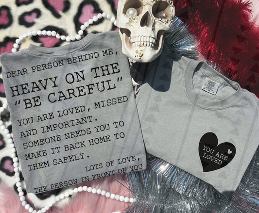 Heavy on the be careful