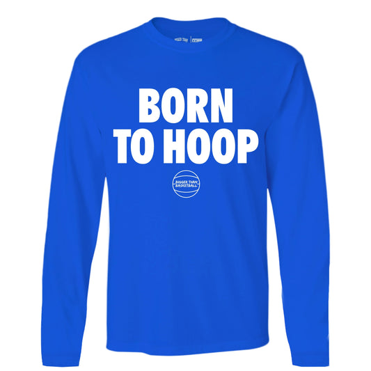 Born To Hoop - Long Sleeve - Blue