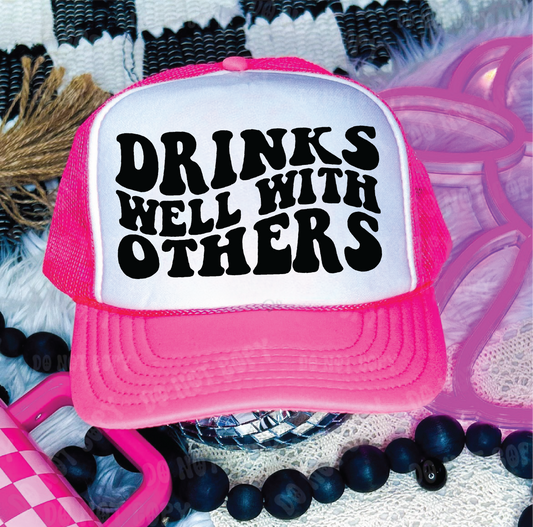 Drinks Well With Others DTF Printed Neon Pink and White Trucker Hat