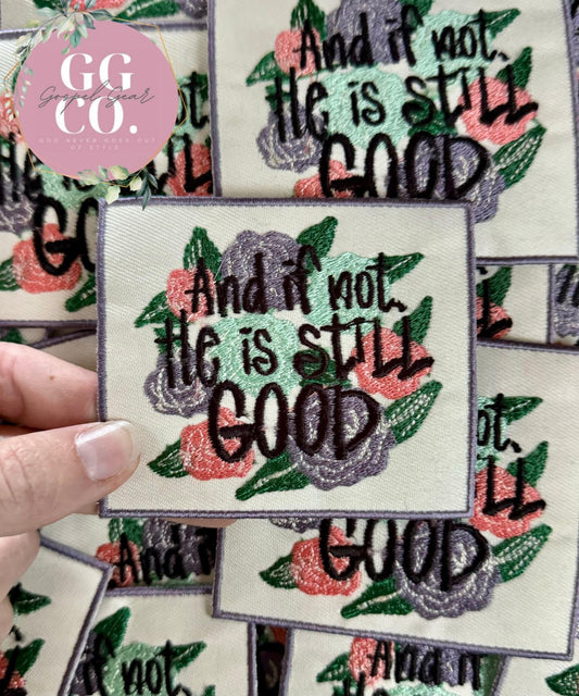 And If Not He Is Still Good Patch, Christian Hat Patch, Embroidered Patch, Trucker Hat Patch, Iron On, Trendy Hat Patch, Jesus Patch.