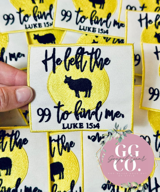 He Left The 99 To Find Me Patch, Christian Hat Patch, Embroidered Patch, Trucker Hat Patch, Iron On, Trendy Hat Patch, Jesus Patch, Patch